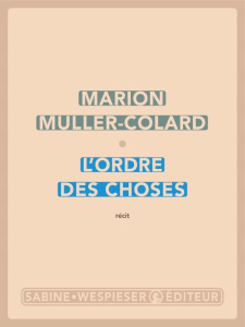 L'ordre des choses - Muller-Colard Marion