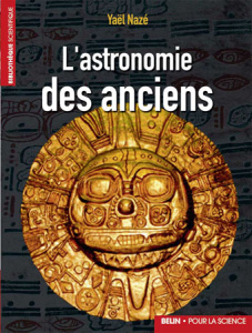 L'astronomie des Anciens - Nazé Yaël