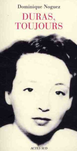 Duras, toujours - Noguez Dominique