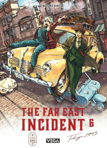 The Far East Incident Tome 6 - Ohue Aguri ; Fujimoto Satoko