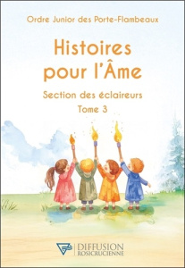 Histoires pour l'Ame - Section des éclaireurs Tome 3 - Ordre Junior des porte-flambeaux