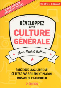 Développez votre culture générale. Plus de 1000 QCM expliqués - Oullion Jean-Michel
