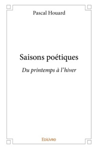 Saisons poétiques. Du printemps à l'hiver - PEACHE