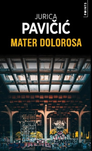 Mater Dolorosa - Pavicic Jurica ; Lannuzel Olivier