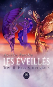 Les Éveillés. Tome II - Pierres de portails - Pavilla Aurélie