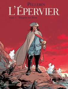 L'Epervier Tome 3 : Tempête sur Brest - Pellerin Patrice