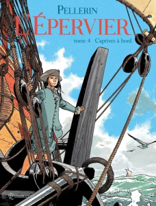 L'Epervier Tome 4 : Captives à bord - Pellerin Patrice