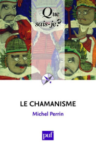 Le chamanisme - Perrin Michel