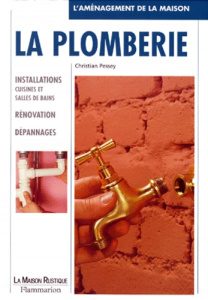 LA PLOMBERIE. Installations cuisines et salles de bains, Rénovation, Dépannages - Pessey Christian