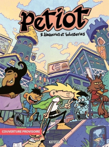 Petiot. Tome 1, Dingueries et bolosseries - Peter Bruder