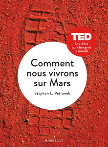Comment nous vivrons sur Mars - Petranek Stephen L.
