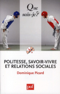 Politesse, savoir-vivre et relations sociales - Picard Dominique