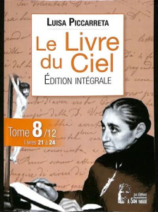 Le livre du ciel. Tome 8, Livres 21 à 24 - Piccarreta Luisa