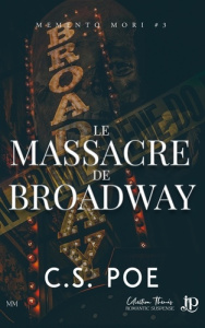Memento Mori Tome 3 : Le massacre de Broadway - Poe C.S.