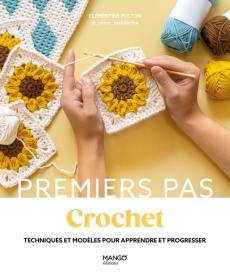Crochet. Techniques et modèles pour apprendre et progresser - Polton Clémentine