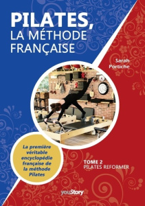 Pilates, la méthode française. Tome 2, Pilates Reformer - Portiche Sarah
