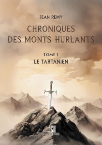 Chroniques des Monts Hurlants - Tome 1. Le Tartanien - Rémy Jean