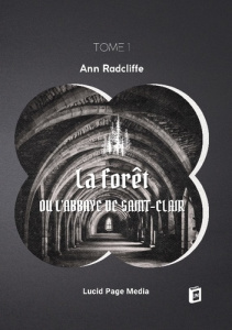 La forêt, ou l'abbaye de Saint-Clair. tome 1 - Radcliffe Ann