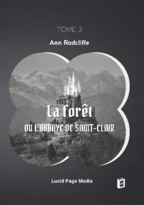 La forêt, ou l'abbaye de Saint-Clair. tome 3 - Radcliffe Ann