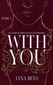 With you Tome 1 - Reys Lyna