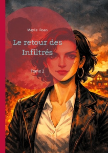 Le retour des Infiltrés. Tome 2 - Roan Maylie