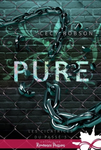 Les cicatrices du passé Tome 3 : Pure - Robson Cecy