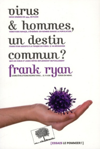 Virus & hommes, un destin commun ? - Ryan Frank