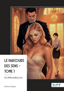 Le parcours des sens - Tome 1 - SCJMROSEBLANCHE