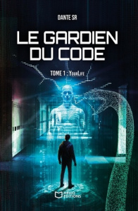 Le gardien du code. Tome 1, YourLife - SR Dante