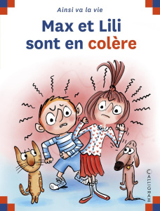 Max et Lili Tome 137 : Max et Lili sont en colère - Saint-Mars Dominique de ; Bloch Serge