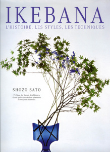 Ikebana. L'histoire, les styles, les techniques - Sato Shozo ; Yoshimura Kasen
