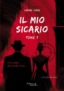 Il mio sicario - Tome 1 - Savu Sarah