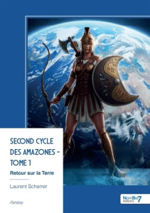 Second Cycle des Amazones - Tome 1 - Scherrer Laurent