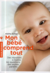 Mon bébé comprend tout - Solter Aletha
