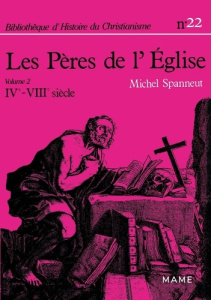 Les Pères de l'Église Tome 2 : Du IVe au VIIIe siècle - Spanneut Michel