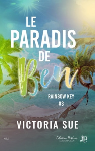 Rainbow Key. Tome 3, Le paradis de Ben - Sue Victoria