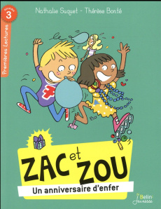 Zac et Zou Tome : Un anniversaire d'enfer - Suquet Nathalie ; Bonté Thérèse