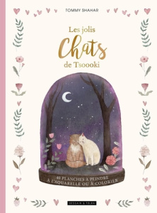 Les jolis chats de Tsoooki. 40 planches à peindre à l'aquarelle ou à colorier - Shahar Tommy