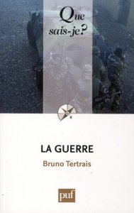 La guerre - Tertrais Bruno