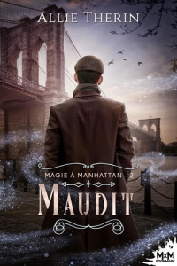 Magie à Manhattan. Tome 2, Maudit - Therin Allie