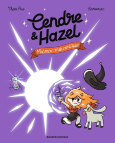 Cendre et Hazel, Tome 06. Micmac mécanique - Thom Pico