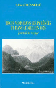 Trois mois dans les Pyrénées en 1858 - Tonnellé Alfred