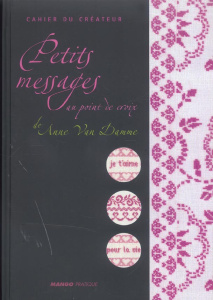 CAHIER DU CREATEUR PETITS MESSAGES AU POINT DE CROIX - VAN DAMME/ANNE