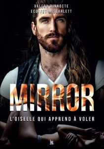 Mirror - Tome 2. L'oiselle qui apprend à voler - Valery Rinnocte ; Scarlett Ecoffet