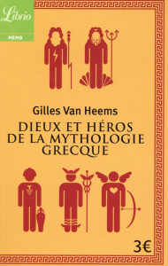 Dieux et héros de la mythologie grecque. Edition revue et augmentée - Van Heems Gilles