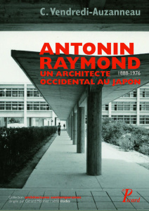 Antonin Raymond, un architecte occidental au Japon - Vendredi-Auzanneau Christine,Kuma Kengo