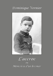 L'Accroc ou Mémoires d'un boomer - Vernier Dominique