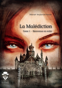 La malédiction Tome 1 : Bienvenue en enfer - Verplancke-Kessler Déborah