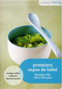 Premiers repas de bébé - Vié Blandine, Bouchet Henri