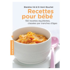 Recettes pour bébé - Vié Blandine, Bouchet Henri